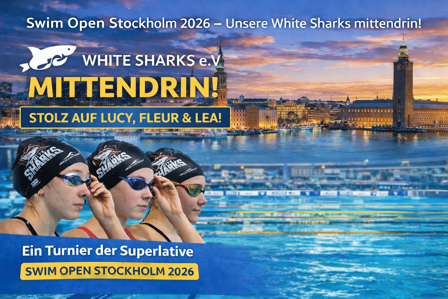 Swim Open Stockholm 2026 – Lucy Valerius, Fleur Valerius und Lea Kurz, White Sharks e.V.